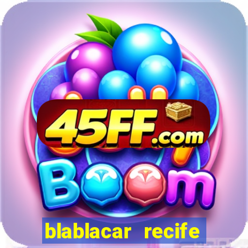 blablacar recife porto de galinhas
